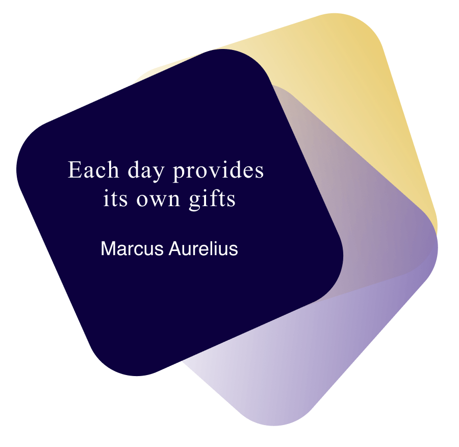 Each day provides its own gifts quote by Marcus Aurelius | counselling Hobart | life matters holistic counselling
